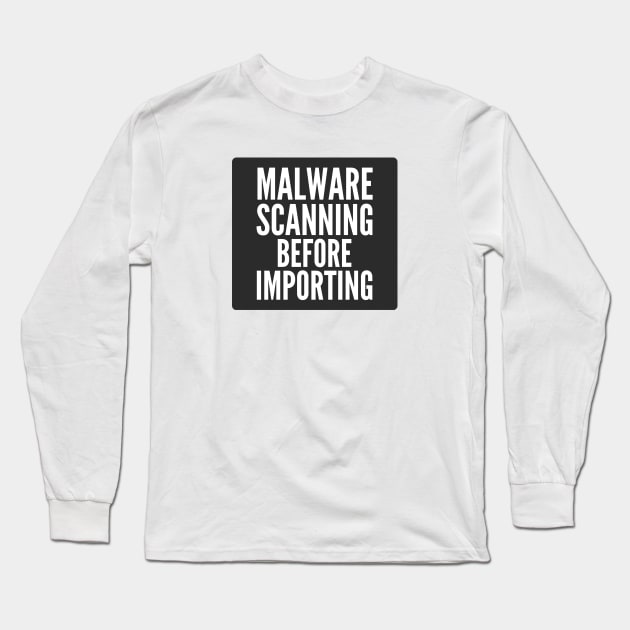 Secure Coding Malware Scanning Before Importing Black Background Long Sleeve T-Shirt by FSEstyle